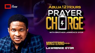 Lawrence Oyor || Elijah Prayed || Abuja 12 Hours Prayer Charge