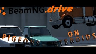 Beamng Drive - PIGEONS ON STEROIDS