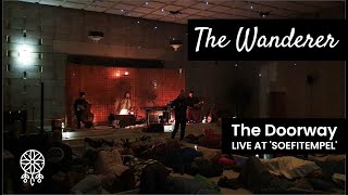 The Wanderer - The Doorway (live at Soefitempel)