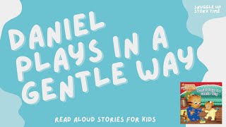 Daniel Tiger: Daniel Plays In A Gentle Way | Children's Books Read Aloud