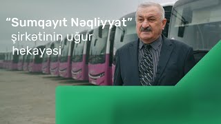 “Sumqayıt Nəqliyyat” şirkətinin uğur hekayəsi