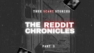 Episode 50: The Reddit Chronicles | True SCARY Stories (Part 3) SOLO Episode