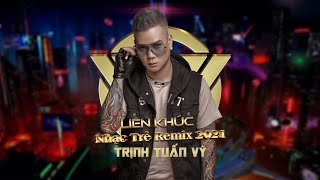 Liên Khúc Nhạc Trẻ 2021 - Trịnh Tuấn Vỹ Remix | Tuyển Tập Những Ca Khúc Hay Nhất Của Trịnh Tuấn Vỹ