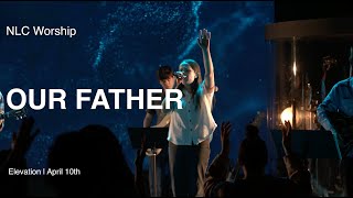 Our Father - NLC Worship | Elevation Service