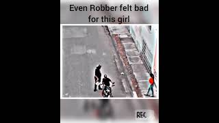 Robber feels bad for the girl'