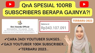 QNA SPESIAL 100RB SUBSCRIBERS✨CARA JADI YOUTUBER SUKSES DAPAT GAJI PULUHAN JUTA TERBARU 2023..!!