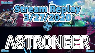 Stream Replay | Astroneer March-27