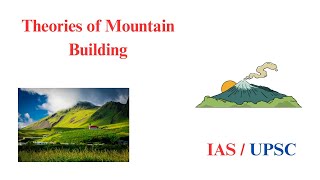 Theories of Mountain Building || Geography Optional || IAS || UPSC