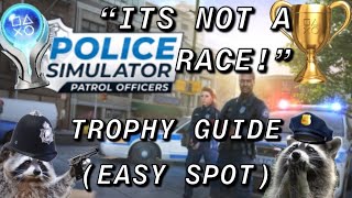 ITS NOT A RACE! trophy guide (quick and easy spot) Police Simulator: Patrol Officers