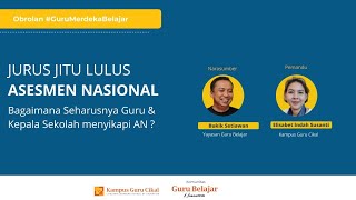 JURUS JITU LULUS ASESMEN NASIONAL Bagaimana Seharusnya Guru & Kepala Sekolah menyikapi AN ?