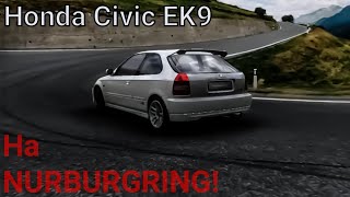 Honda Civic EK9 (321hp,853кг).Выезд на NURBURGRING!