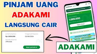 Cara Pinjam Uang di Adakami Terbaru Langsung Cair 2024