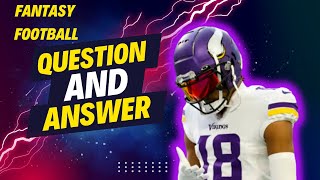 Fantasy Football Q&A - Ask ALL Your Questions Here!