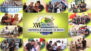 XVI Encuentro Internacional - Reportaje Sábado 18 Mayo