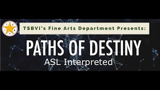 Paths of Destiny - ASL Interpreted