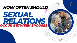 How Often Should Sex Happen Between Spouses