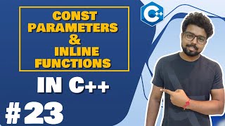 #23 Const Parameters & inline functions in c++ | C++ Tutorial for Beginners (Hindi)