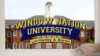 Welcome to Window Nation University with Aaron & Harley; Today's Topic is Window Plastic