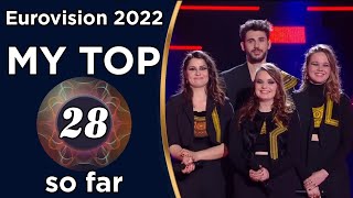 Eurovision 2022 - My Top 28 so far (+🇫🇷🇷🇸🇩🇰🇷🇴) with comments⏬