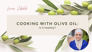 Is Cooking With Olive Oil Healthy?