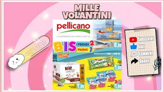 VOLANTINO - PELLICANO 🛒DAL 27 MAGGIO AL 5 GIUGNO 2023 | MILLE♡VOLANTINI  