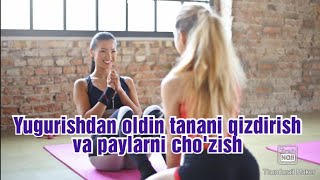 Yugurishdan oldin tanani qizdirish va paylarni cho'zish