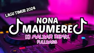 DJ ADUH NONA MAUMERE PUNYA EE (FULLBASS) DJ MALBAR REMIX BASSGANGGA TERBARU 2024