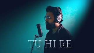 TU HI RE (VOCAL + KAZOO COVER)