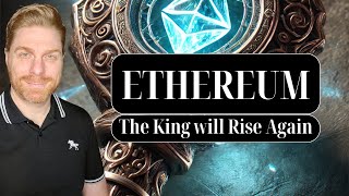 Ethereum (The King will Rise Again)