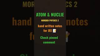 #11 ATOM & NUCLIE || hnad written notes for JEE 📝 || STUDY PROBLEM IN