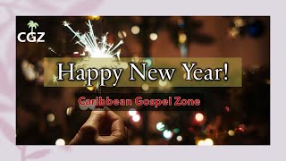 Happy New Year! 🎉| Grace Thrillers - "Thank You Lord for one More Year!" | Caribbean Gospel Zone