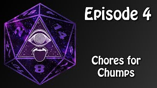 Illuminutcases Episode 4 - Chores for Chumps