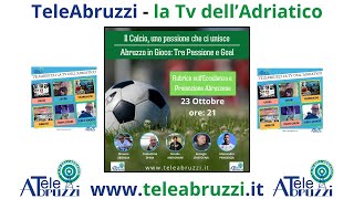 Abruzzo in Gioco: Analisi 8ª Giornata Eccellenza Abruzzo e 7ª Giornata Promozione Girone A e B