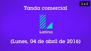 Tanda comercial Latina Televisión Perú 04-04-2016 (2/2)