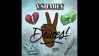 Y Shadey - Deuces (Audio).