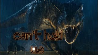 Jurassic World (can’t hold us)