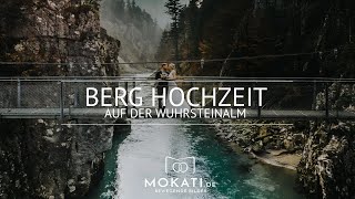 Wedding Trailer - Shooting im Tal Schleching und Hochzeit auf der Wuhrsteinalm Hütte