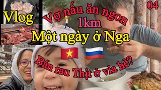 #04 |Vlog Cuộc sống ở Nga Sochi| đi chợ 1km| chồng khen nấu ăn ngon| tạp hoá vỉa hè ở Nga cũng có😱