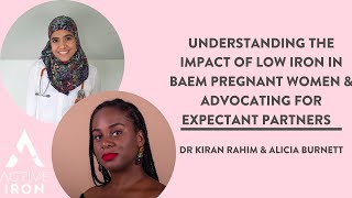 Active Iron Webinar with Dr Kiran Rahim and Alicia Burnett