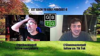 Get back to golf podcast 6