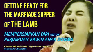 Getting Ready for Marriage Supper of the Lamb-Siapkan diri u Perjamuan Kawin Anak Domba-Iin Tjipto