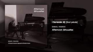 I Surrender All [Short Prelude] - Samuel Ricardo