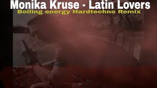 Monika Kruse - Latin Lovers (Hardtechno Remix) Stay Home/Stay safe | Re-up Free 2020