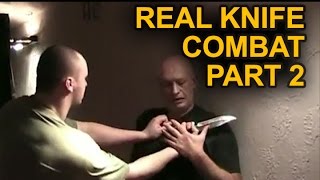 KNIFE FIGHTING - REAL KNIFE COMBAT - KNIFE SELF-DEFENSE PART 2 - SYSTEMA KNIFE DISARMING TECHNIQUES