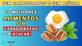 TOP melhores alimentos saudáveis sem carboidratos e sem açúcar