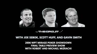 The Circuit 2006 WPT Mirage Poker Showdown Final Table Preview Show With The Rob & Mike Mizrachi