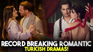 Top Record Breaking Romantic Turkish Drama Series You Must Watch in 2023