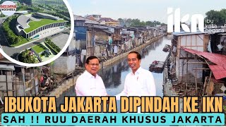 JAKARTA Jadi Daerah Khusus & IKN Nusantara Tunggu Keppres PINDAH IBUKOTA (RUU DKJ Disahkan)