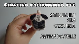 Pug Amigurumi Chaveiro Sem Costura