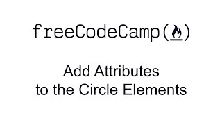 Add Attributes to the Circle Elements - Data Visualization with D3 - Free Code Camp